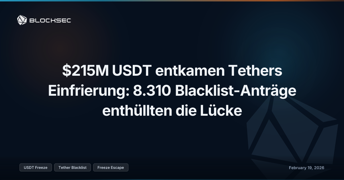 $215M USDT entkamen Tethers Einfrierung: 8.310 Blacklist-Anträge enthüllten die Lücke