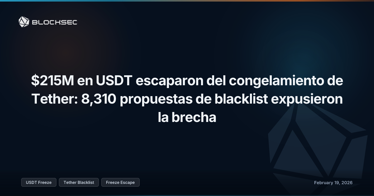 $215M en USDT escaparon del congelamiento de Tether: 8,310 propuestas de blacklist expusieron la brecha